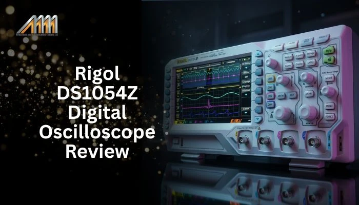 Rigol DS1054Z Digital Oscilloscope Review